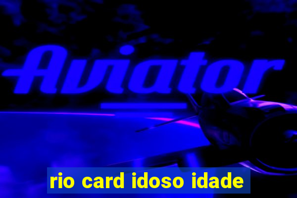 rio card idoso idade